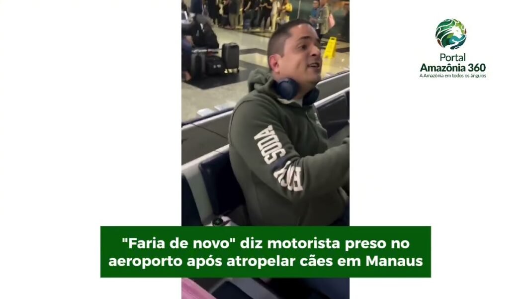 “Faria de novo”, diz motorista preso no aeroporto após atropelar cães em Manaus
